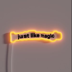 Just Like Magic RGB Neon Sign