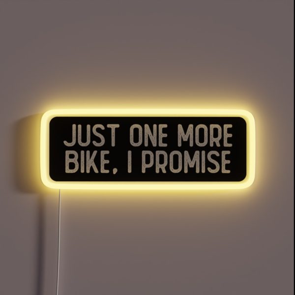 Just One More Bike I Promise RGB Neon Sign