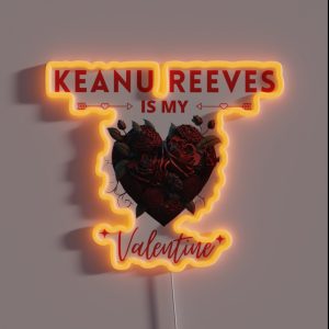 Keanu Reeves Is My Valentine RGB Neon Sign Keanu Reeves Is My Valentine RGB Neon Sign