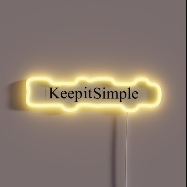 Keep It Simple RGB Neon Sign