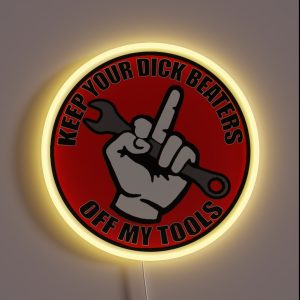 Keep Your Dick Beaters Off My Tools Middle Finger RGB Neon Sign Keep Your Dick Beaters Off My Tools Middle Finger RGB Neon Sign