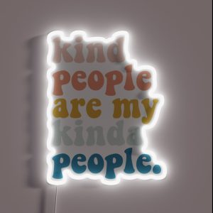 Kind People Are My Kinda People RGB Neon Sign