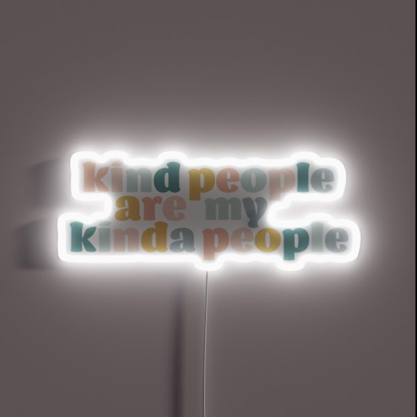 Kind People Are My Kinda People RGB Neon Sign