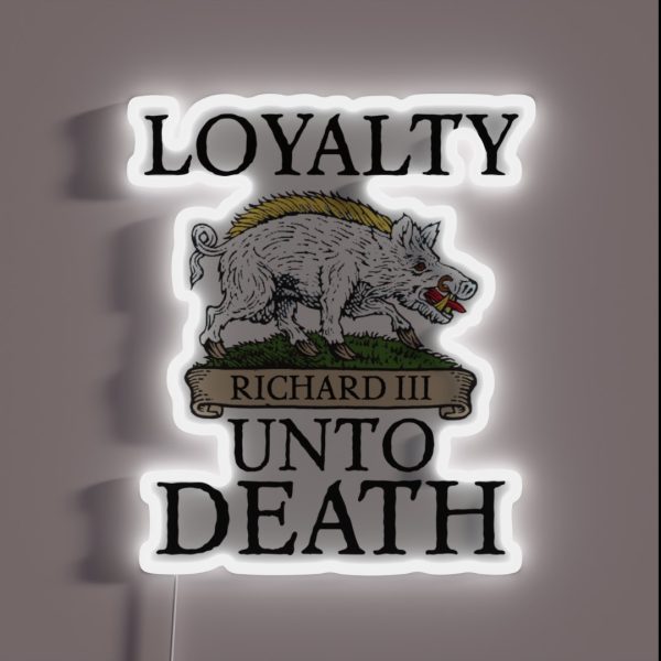 King Richard 3 Loyalty RGB Neon Sign
