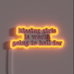 Kissing Girls Is Worth Going To Hell For RGB Neon Sign
