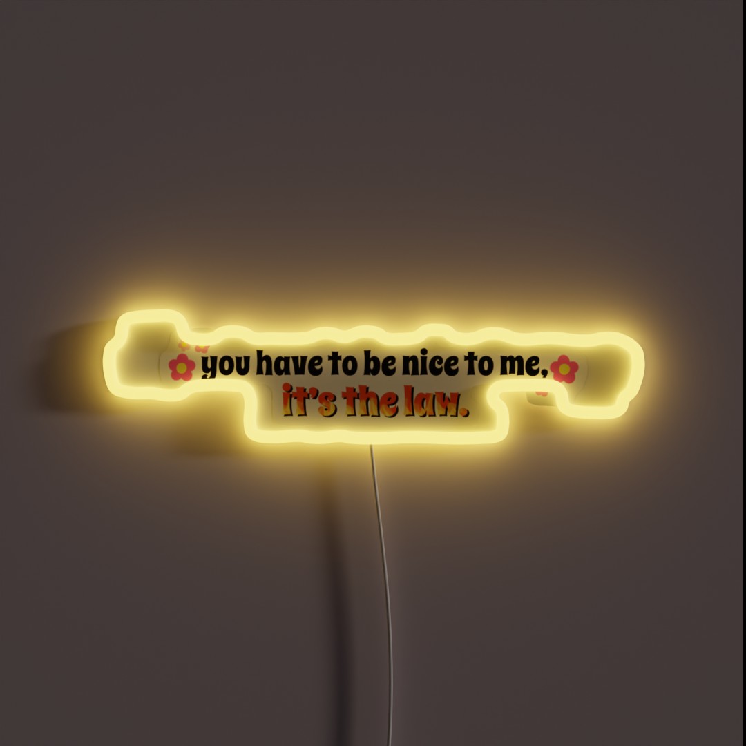 Kurtis Conner 3 You Have To Be Nice To Me It RGB Neon Sign Kurtis Conner 3 You Have To Be Nice To Me It RGB Neon Sign