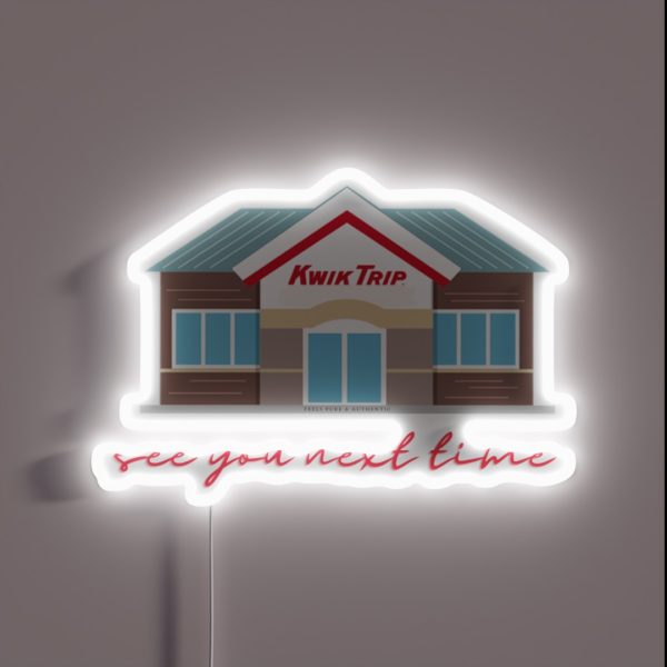 Kwik Trip See You Next Time RGB Neon Sign