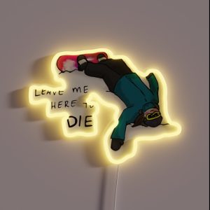 Leave Me Here To Die RGB Neon Sign Leave Me Here To Die RGB Neon Sign