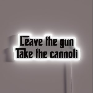Leave The Gun Take The Cannoli RGB Neon Sign
