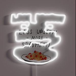 Less Upsetti More Spaghetti RGB Neon Sign