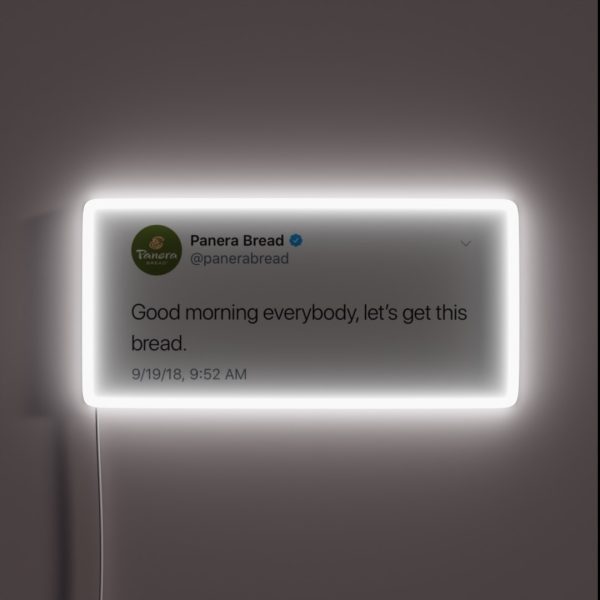 Let S Get This Bread Panera Bread Tweet RGB Neon Sign