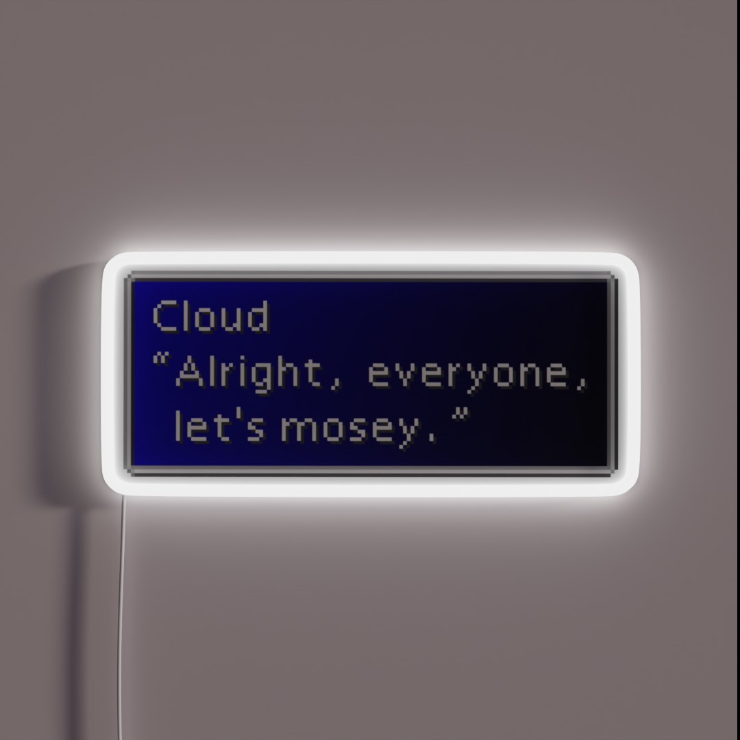 Let S Mosey Cloud Strife Dialogue Box RGB Neon Sign Let S Mosey Cloud Strife Dialogue Box RGB Neon Sign