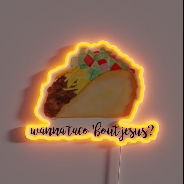 Let S Taco Bout Jesus RGB Neon Sign