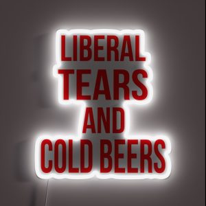 Liberal Tears And Cold Beers RGB Neon Sign