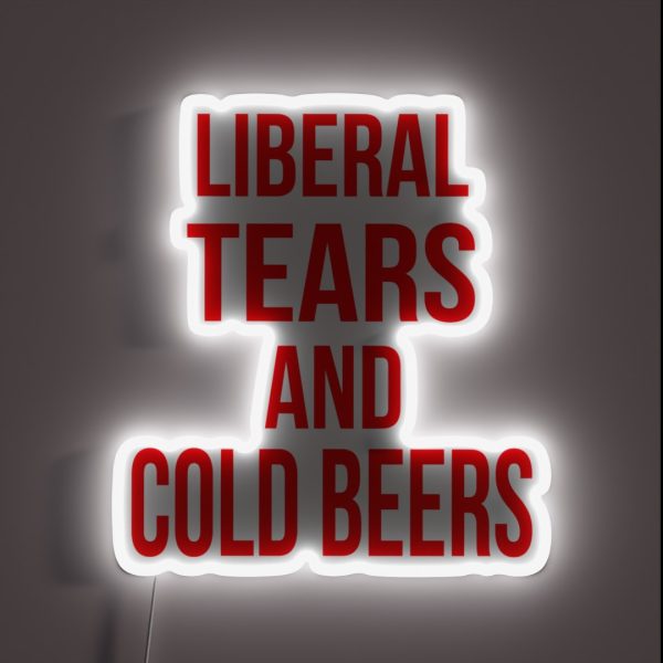 Liberal Tears And Cold Beers RGB Neon Sign