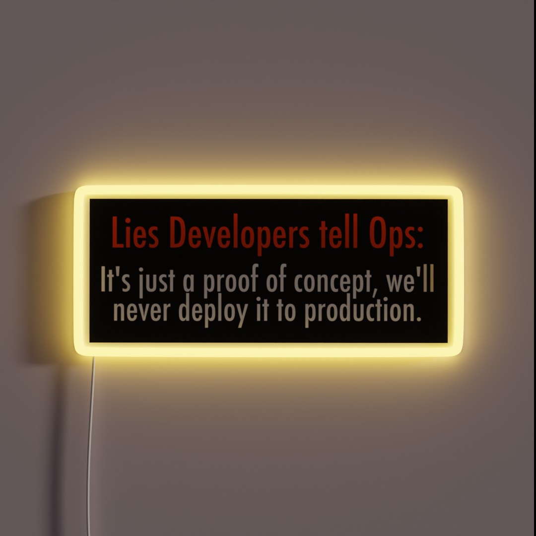 Lies Developers Tell Ops It S Just A Proof Of RGB Neon Sign Lies Developers Tell Ops It S Just A Proof Of RGB Neon Sign