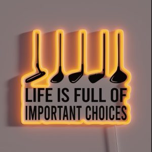 Life Is Full Of Important Choices Golf Player RGB Neon Sign Life Is Full Of Important Choices Golf Player RGB Neon Sign