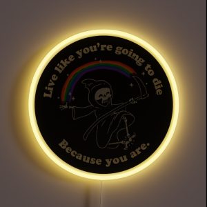 Life Is Hard Live Like You Re Going To Die RGB Neon Sign