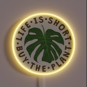 Life Is Short Buy The Plant RGB Neon Sign Life Is Short Buy The Plant RGB Neon Sign