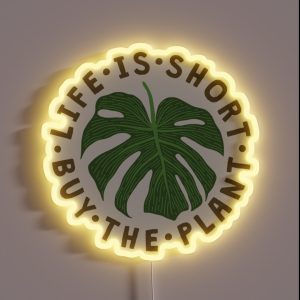 Life Is Short Buy The Plant RGB Neon Sign Life Is Short Buy The Plant RGB Neon Sign