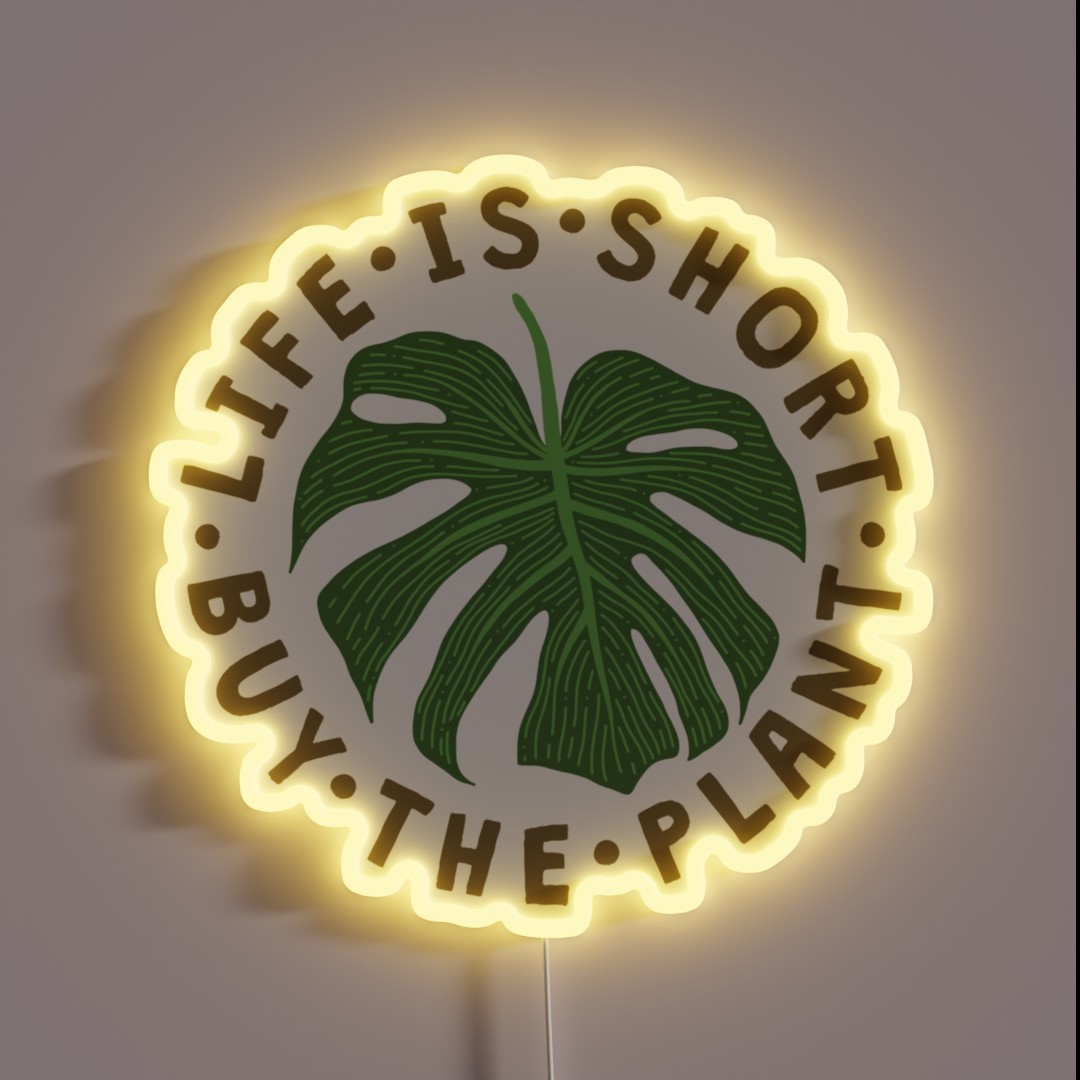 Life Is Short Buy The Plant RGB Neon Sign Life Is Short Buy The Plant RGB Neon Sign