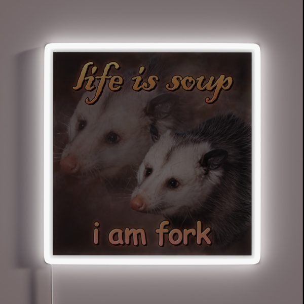 Life Is Soup I Am Fork Possum Word Art RGB Neon Sign