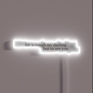 Life Is Tough My Darling But So Are You RGB Neon Sign