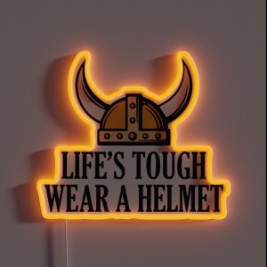 Life S Tough Wear A Helmet RGB Neon Sign