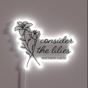 Lilies Dresses Christian Scripture Bible Verse Feminine RGB Neon Sign