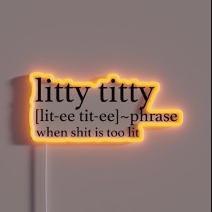 Litty Titty Definition RGB Neon Sign