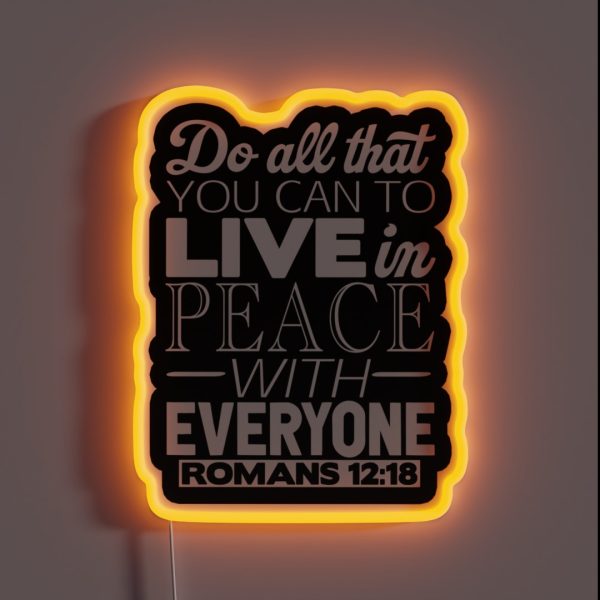Live In Peace With Everyone Romans 12 18 RGB Neon Sign