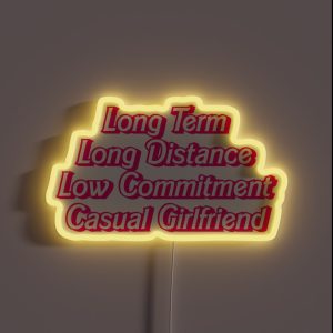 Long Term Casual Girlfriend Hot Pink Barbiecore Slogan RGB Neon Sign