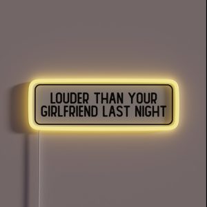 Louder Than Your Girlfriend Last Night Funny Biker Helmet RGB Neon Sign