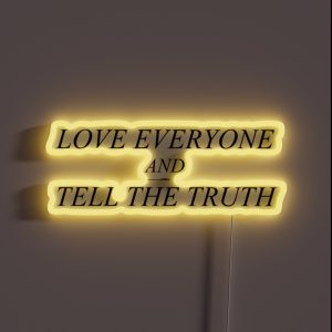 Love Everyone And Tell The Truth RGB Neon Sign