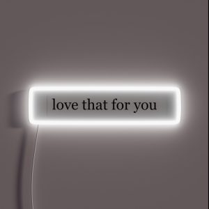 Love That For You RGB Neon Sign Love That For You RGB Neon Sign