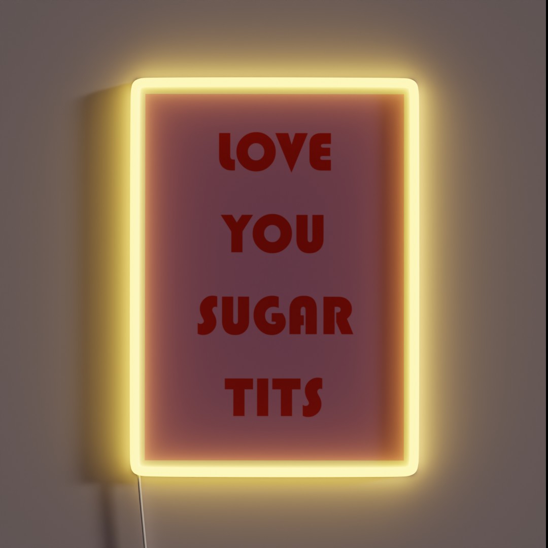 Love You Sugar Tits RGB Neon Sign Love You Sugar Tits RGB Neon Sign
