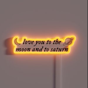 Love You To The Moon And Saturn RGB Neon Sign