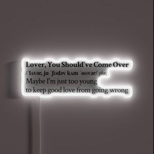 Lover You Should Ve Come Over RGB Neon Sign