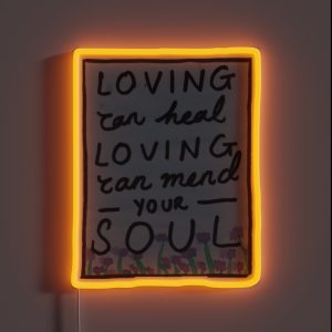 Loving Can Mend Your Soul RGB Neon Sign Loving Can Mend Your Soul RGB Neon Sign