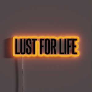 Lust For Life RGB Neon Sign