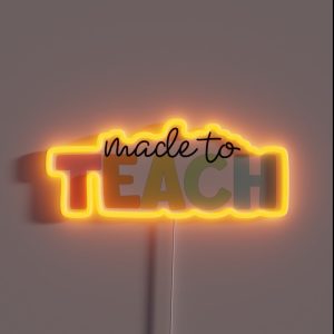 Made To Teach RGB Neon Sign Made To Teach RGB Neon Sign