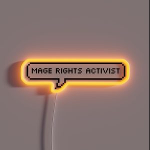 Mage Rights Activist RGB Neon Sign