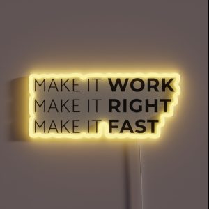 Make It Work Make It Right Make It Fast RGB Neon Sign Make It Work Make It Right Make It Fast RGB Neon Sign