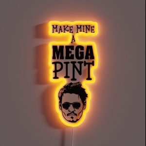 Make Mine A Mega Pint Support Johnny RGB Neon Sign