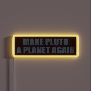 Make Pluto A Planet Again Bumper RGB Neon Sign