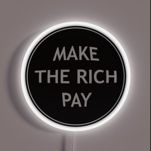 Make The Rich Pay RGB Neon Sign