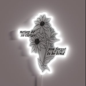 Marjorie Never Be So Clever You Forget To Be Kind RGB Neon Sign