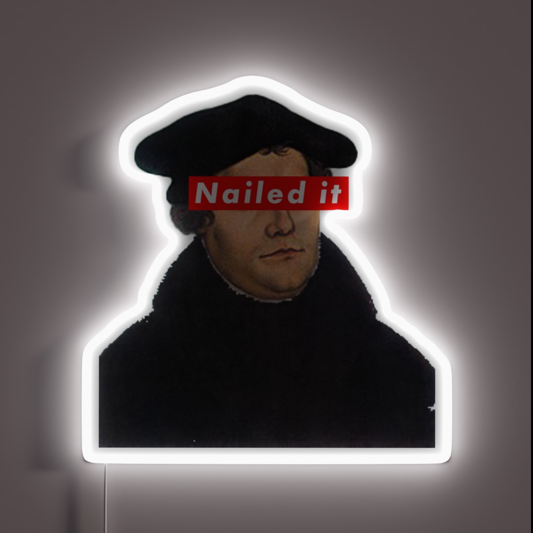 Martin Luther Nailed It RGB Neon Sign Martin Luther Nailed It RGB Neon Sign