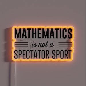 Mathematics Is Not A Spectator Sport RGB Neon Sign