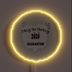 May Birthday 2020 Quarantine Birthday Quarantined Birthday Social Distancing RGB Neon Sign May Birthday 2020 Quarantine Birthday Quarantined Birthday Social Distancing RGB Neon Sign